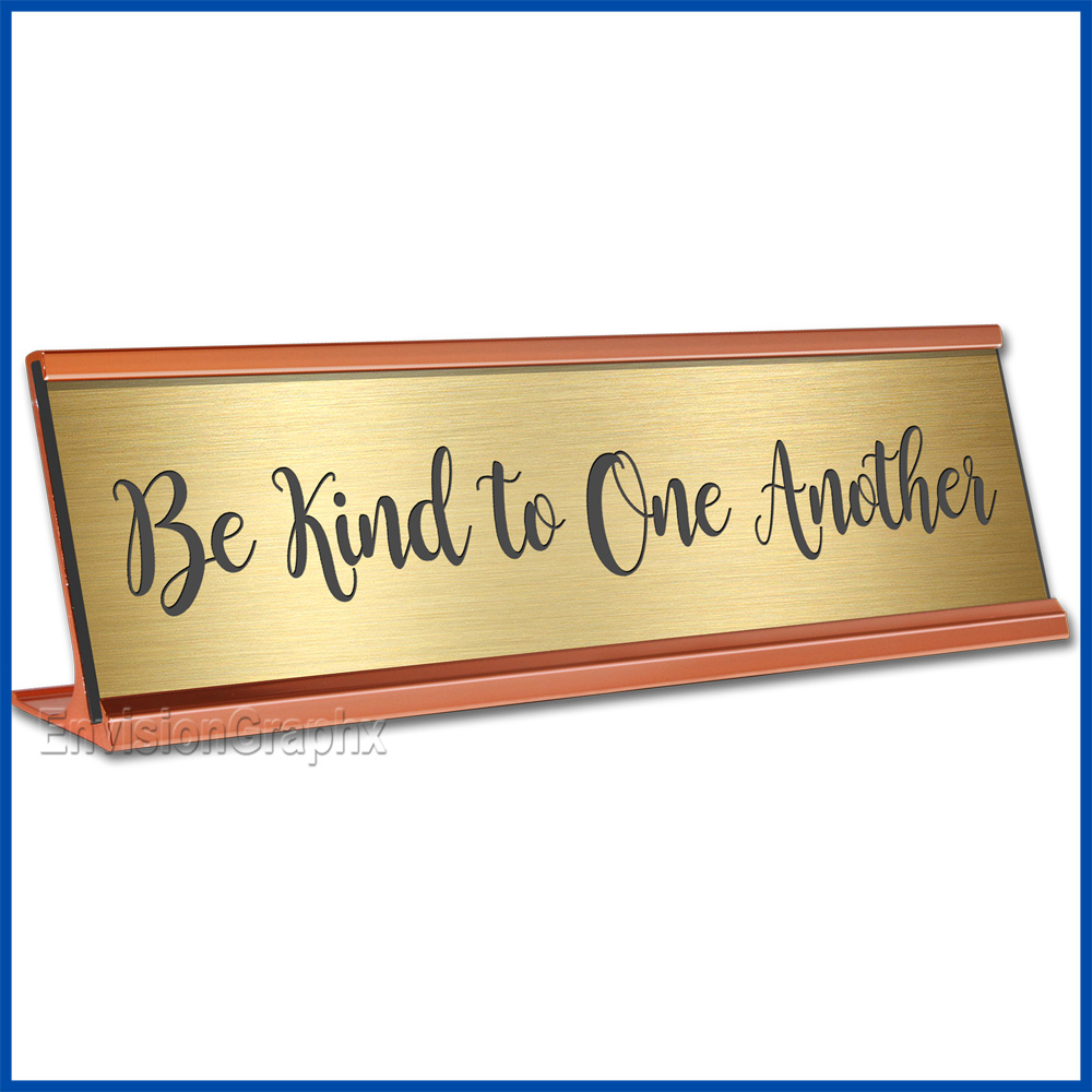 Funny Desk Name Plate Be Kind to One Another Gold