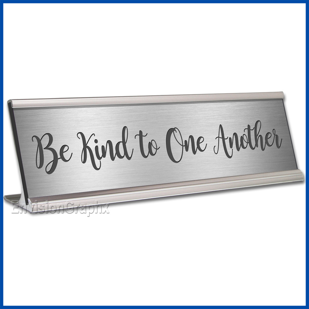 Funny Desk Name Plate Be Kind to One Another Silver