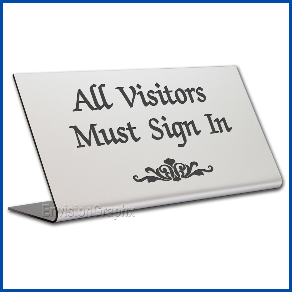 Free Standing table top desk sign All Visitors Must Sign In