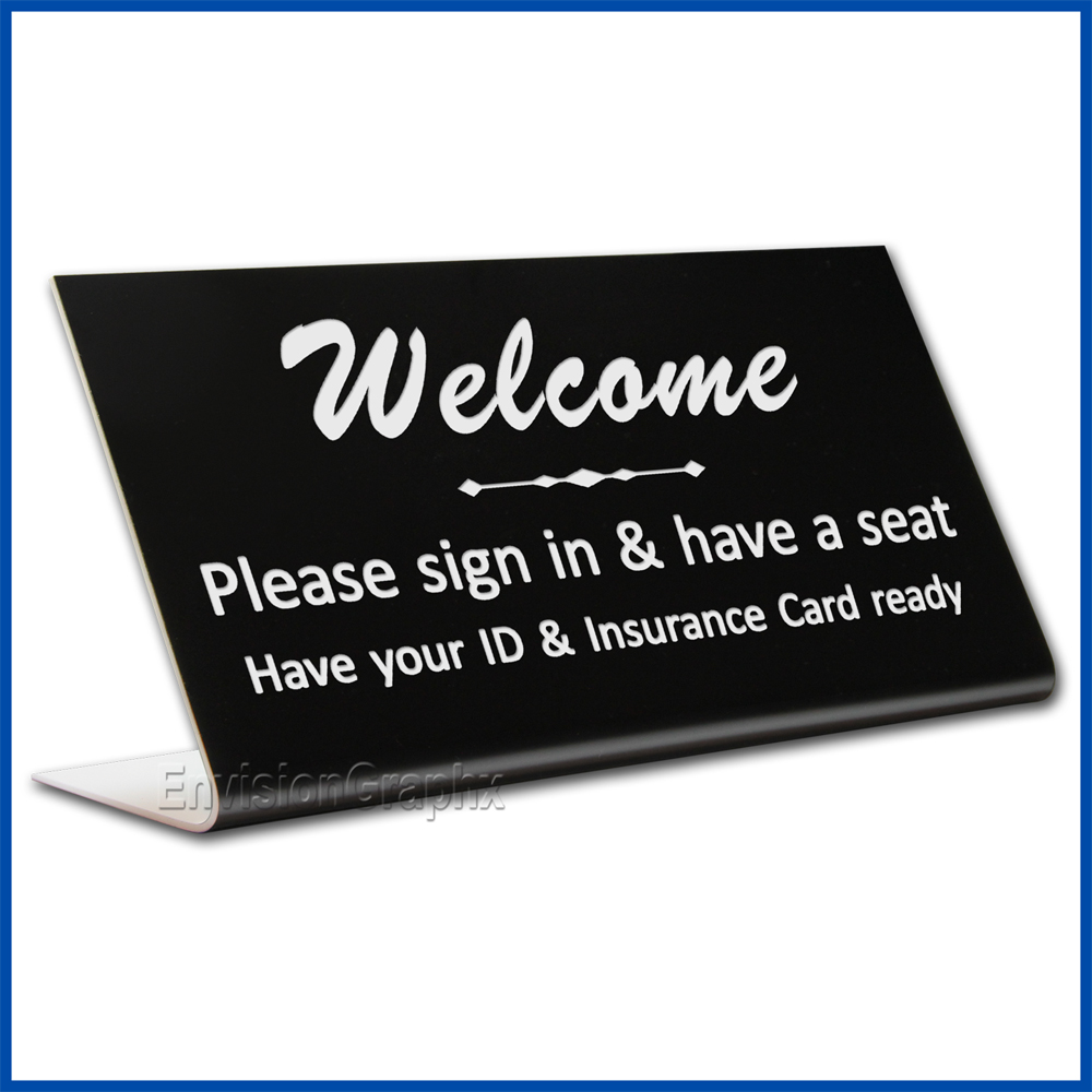 Free Standing table top desk sign Welcome Please Sign In Insurance Card
