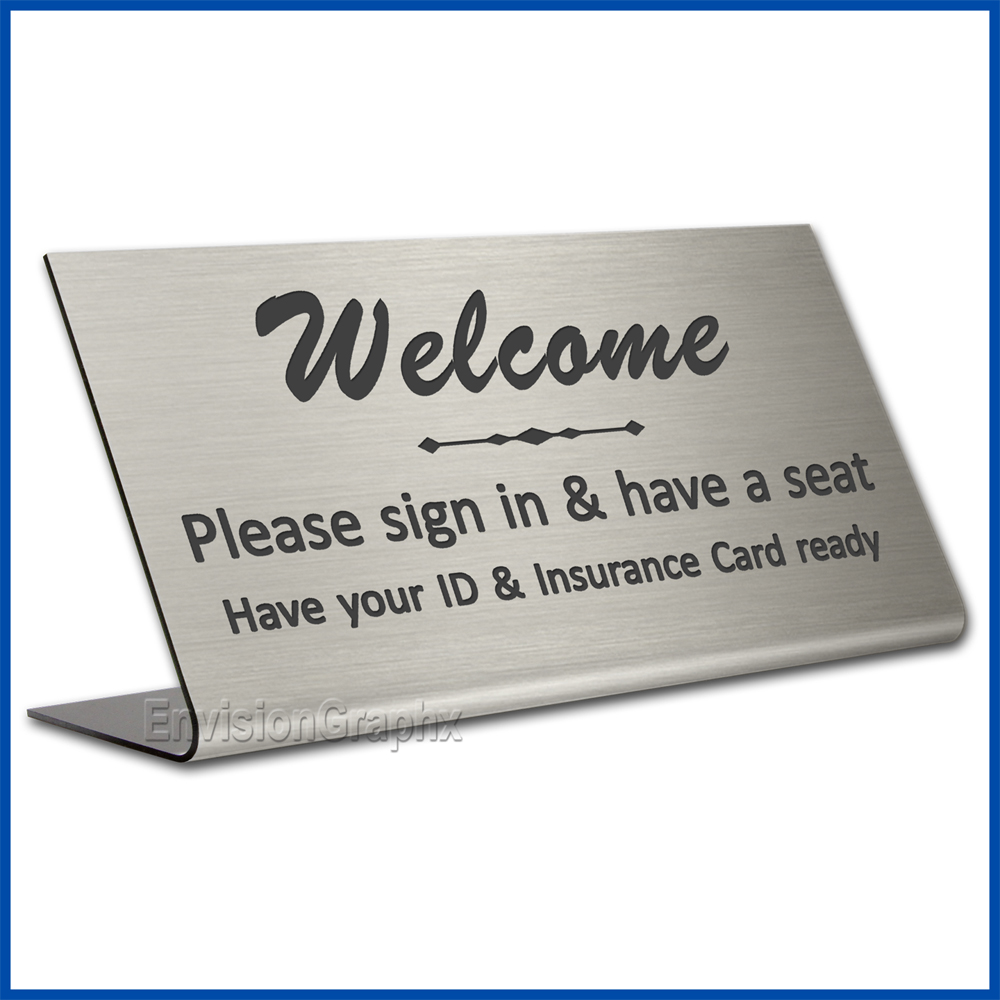 Free Standing table top desk sign Welcome Please Sign In Insurance Card