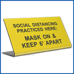 Free Standing table top desk sign Social Distancing Practiced here, Mask On